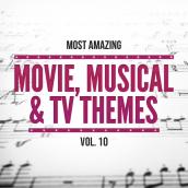 Most Amazing Movie, Musical & TV Themes, Vol.10