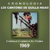 Los Cantores de Quilla Huasi Cronologia - Cantale Chango a Tu Tierra (1969)