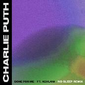 Done For Me (feat. Kehlani) [No Sleep Remix]