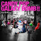 CANDY POP GALAXY BOMB !! / キズナPUNKY ROCK !!