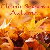 Classic Seasons ～Autumn～