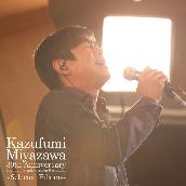 Kazufumi Miyazawa 30th Anniversary Premium Studio Session Recording ～Selected Edition～