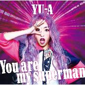 You are my superman