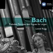 Bach: Preludes, Toccatas and Fugues for Organ