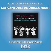 Los Cantores de Quilla Huasi Cronologia - De Japon a Buenos Aires (1973)