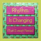 Rhythm Is Changing (Tom Everett Remix) featuring LOWES