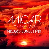 It's Only Love (Micar's Sunset Mix)