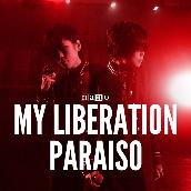 MY LIBERATION / PARAISO【ナノver.】