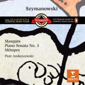 Szymanowski: Masques, Piano Sonata No. 3 & Metopes