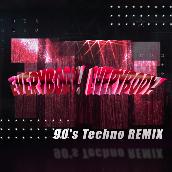 EVERYBODY! EVERYBODY! (90’S Techno REMIX)