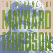 The Essence Of Maynard Ferguson