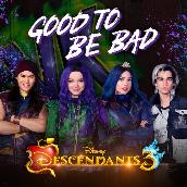 Good to Be Bad (From "Descendants 3")