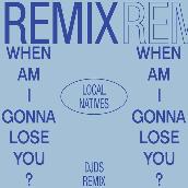 When Am I Gonna Lose You (DJDS Remix)