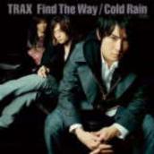 Find The Way / Cold Rain -初雨-