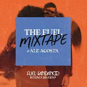 The Fuel Mixtape by Ale Acosta (Fuel Fandango Remixes 2011-2019)