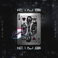 Kis-My-Ft2「King King」