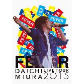 DAICHI MIURA LIVE TOUR 2015 "FEVER"