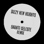 Dizzy New Heights (Shanti Celeste Remix)