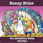 We are Runny Noize -Old Mix-