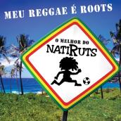 Meu Reggae E Roots - O Melhor Do Natiruts