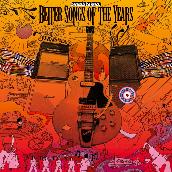 BETTER SONGS OF THE YEARS