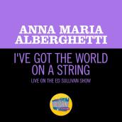 I've Got The World On A String (Live On The Ed Sullivan Show, July 13, 1958)
