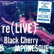 re(LIVE) -Black Cherry- (iamSHUM Non-Stop Mix) in Osaka at オリックス劇場 (2019.10.13)