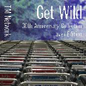 GET WILD 30th Anniversary Collection - avex Edition