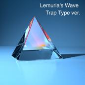 Lemuria's Wave(Trap Type ver.)