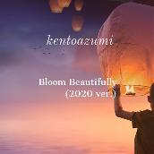Bloom Beautifully(2020 ver.)