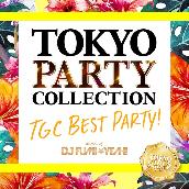 TOKYO PARTY COLLECTION - TGC BEST PARTY! – Mixed By DJ FUMI★YEAH!