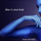Blue In Your Body