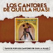 Tangos por Los Cantores de Quilla Huasi