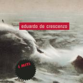 Eduardo De Crescenzo - I Miti