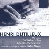 Dutilleux: Metaboles, The Shadows of Time & Symphonie No. 2 "Le Double"