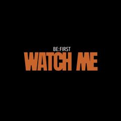 BE:FIRST「WATCH ME」