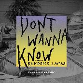 Don't Wanna Know (Ryan Riback Remix) featuring ケンドリック・ラマー