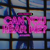 Can You Hear Me (Acoustic)