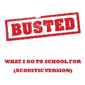 What I Go To School For (Acoustic Version)