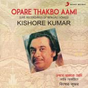 Opare Thakbo Aami (Live Recordings of Bengali Songs)
