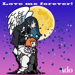 Ado「Love me forever!」