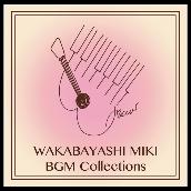 WAKABAYASHI MIKI BGM Collections
