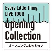 Every Little Thing LIVE TOUR オープニングコレクション