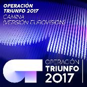 Camina (Version Eurovision ／ Operacion Triunfo 2017)