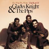 The Way We Were: The Best Of Gladys Knight & The Pips