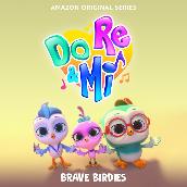 Do, Re & Mi: Brave Birdies (Music from the Amazon Original Series)