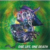 ONE LIFE,ONE DEATH