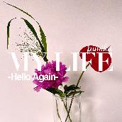 MY LIFE - Hello Again -