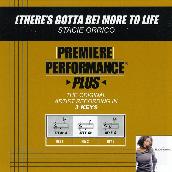 Premiere Performance Plus: (There's Gotta Be) More To Life