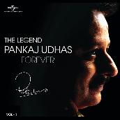 The Legend Forever - Pankaj Udhas - Vol.1
